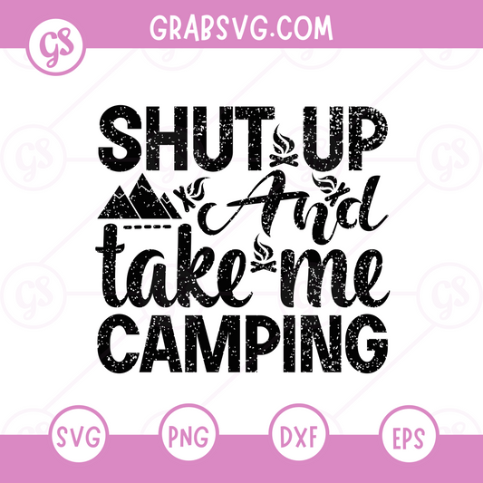 Shut up and take me camping Free SVG Files & PNG