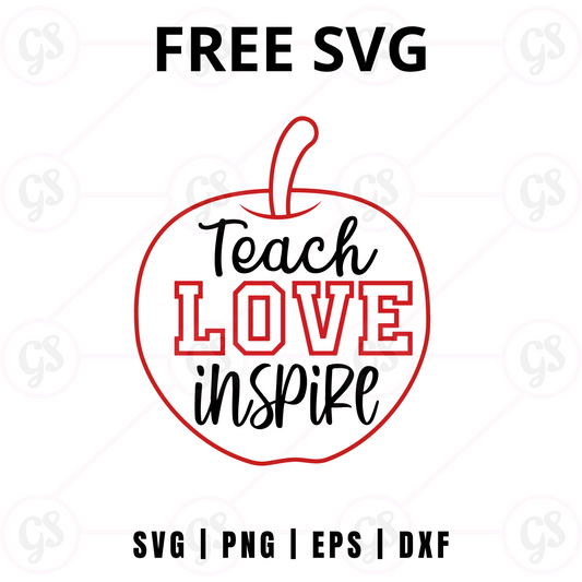 Teach Love Inspire SVG Free | Inspirational Apple Cut File for Cricut & Silhouette