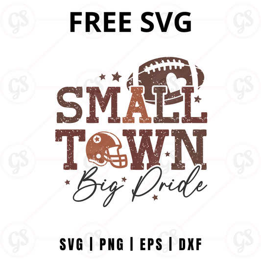 Small Town Big Pride SVG Free | Local Football Spirit Cut File for Cricut & Silhouette