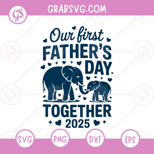 Our First Father’s Day SVG Free | Cute Elephant Family Together 2025 for Cricut & Silhouette