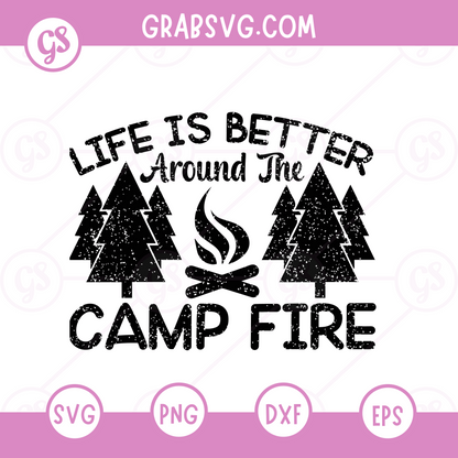 Life is better around the camp fire Free SVG Files & PNG