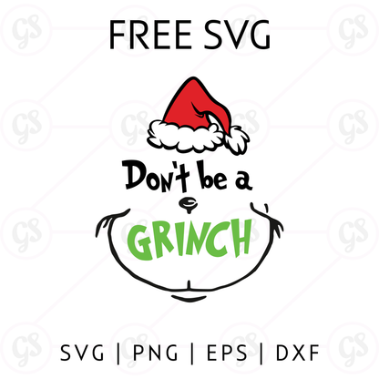 Grinch SVG Free | Don’t Be a Grinch Quote Design for Cricut & Silhouette