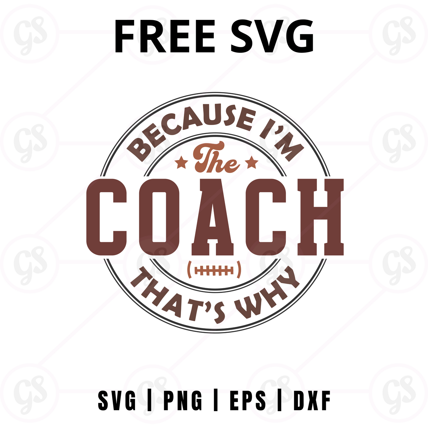 Because I’m the Coach SVG Free | Proud Coach Sports Quote for Cricut & Silhouette